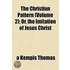 The Christian Pattern (Volume 2); Or, Th