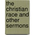 The Christian Race And Other Sermons
