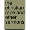 The Christian Race And Other Sermons by Anthony Ryle