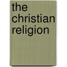 The Christian Religion door Unknown Author
