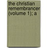 The Christian Remembrancer (Volume 1); A by General Books