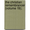 The Christian Remembrancer (Volume 19); by General Books