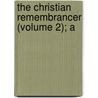 The Christian Remembrancer (Volume 2); A by Unknown