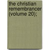 The Christian Remembrancer (Volume 20); by General Books