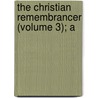 The Christian Remembrancer (Volume 3); A door Onbekend