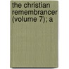 The Christian Remembrancer (Volume 7); A by Unknown
