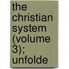 The Christian System (Volume 3); Unfolde door Thomas Robinson