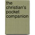The Christian's Pocket Companion