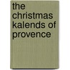 The Christmas Kalends Of Provence door Thomas A. Janvier