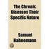 The Chronic Diseases Their Specific Natu