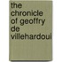 The Chronicle Of Geoffry De Villehardoui
