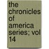 The Chronicles Of America Series; Vol 14
