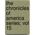 The Chronicles Of America Series; Vol 15