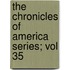 The Chronicles Of America Series; Vol 35