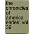 The Chronicles Of America Series; Vol 39