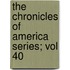 The Chronicles Of America Series; Vol 40