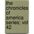 The Chronicles Of America Series; Vol 42