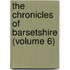 The Chronicles Of Barsetshire (Volume 6)
