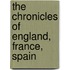 The Chronicles Of England, France, Spain