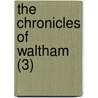 The Chronicles Of Waltham (3) by George Robert Gleig