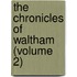 The Chronicles Of Waltham (Volume 2)