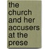 The Church And Her Accusers At The Prese