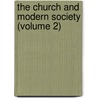 The Church And Modern Society (Volume 2) by John Ireland