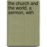 The Church And The World, A Sermon, With by Sir Peter Hall