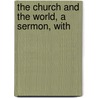 The Church And The World, A Sermon, With door Sir Peter Hall