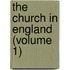The Church In England (Volume 1)