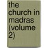 The Church In Madras (Volume 2)