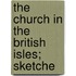 The Church In The British Isles; Sketche