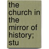The Church In The Mirror Of History; Stu door Karl Sell