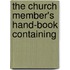 The Church Member's Hand-Book Containing