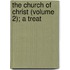 The Church Of Christ (Volume 2); A Treat
