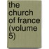 The Church Of France (Volume 5)