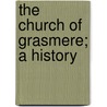 The Church Of Grasmere; A History by Mary L. Armitt