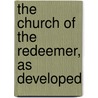 The Church Of The Redeemer, As Developed by Samuel Simon Schmucker
