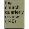 The Church Quarterly Review (140) by Society For Promoting Knowledge