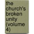 The Church's Broken Unity (Volume 4)