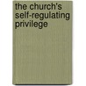 The Church's Self-Regulating Privilege door John Kempthorne