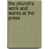The Church's Work And Wants At The Prese