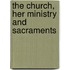 The Church, Her Ministry And Sacraments