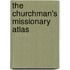 The Churchman's Missionary Atlas