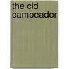 The Cid Campeador by Antonio De Trueba