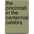 The Cincinnati In The Centennial Celebra