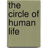 The Circle Of Human Life door August Tholuck