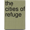 The Cities Of Refuge by John Ross MacDuff