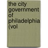The City Government Of Philadelphia (Vol door Edward Pease Allinson