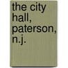 The City Hall, Paterson, N.J. door Paterson City Hall Commissioners